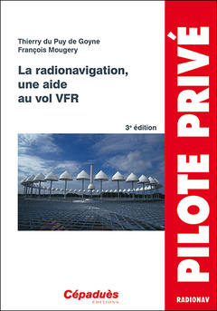 Couverture de l’ouvrage La radionavigation, une aide au vol VFR 3e éd