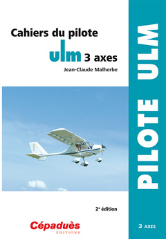 Couverture de l’ouvrage Cahiers du pilote ULM 3 axes 2e éd