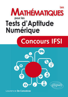 Couverture de l’ouvrage Les Mathématiques pour les Tests d’Aptitude Numérique – Concours IFSI