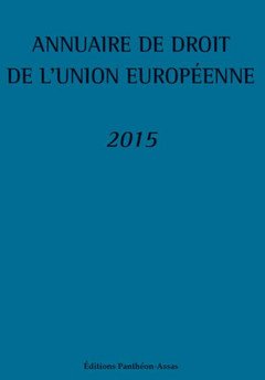 Cover of the book ANNUAIRE DE DROIT DE L'UNION EUROPÉENNE 2015 - 2ÈME ÉDITION