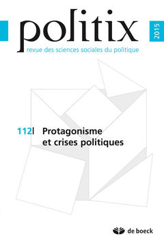 Couverture de l’ouvrage Politix 2015/4 - 112 - Protagonisme et crises politiques