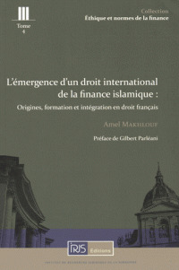 Couverture de l’ouvrage L'émergence d'un droit international de la finance islamique : Origines, formation et intégration en droit français