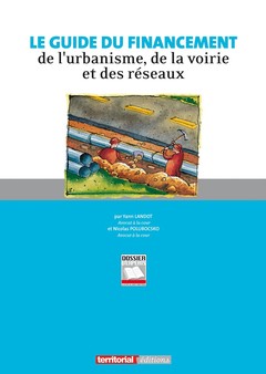 Cover of the book Le guide du financement de l'urbanisme, de la voirie et des réseaux