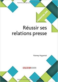 Cover of the book Réussir ses relations presse