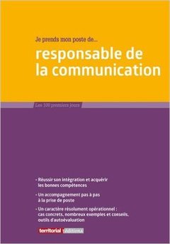 Cover of the book Je prends mon poste de responsable de la communication