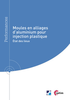 Couverture de l’ouvrage Moules en alliage d'aluminium pour injection plastique (Réf : 9Q280)