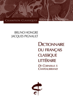 Cover of the book Dictionnaire du français classique littéraire. De