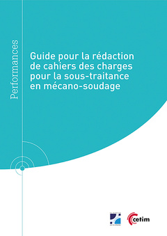 Cover of the book Guide pour la rédaction de cahiers des charges pour la sous-traitance en mécano-soudage (Réf : 9Q288)