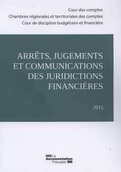 Couverture de l’ouvrage Arrêts, jugements et communications des juridictions financières 2015