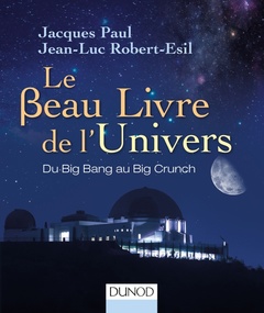 Couverture de l’ouvrage Le Beau Livre de l'Univers - 3e. éd. - Du Big Bang au Big Crunch
