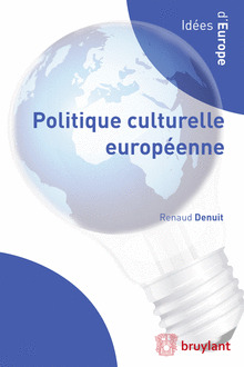 Couverture de l’ouvrage Politique culturelle européenne