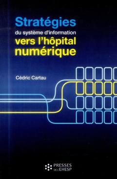 Cover of the book STRATEGIES DES SYSTEMES D INFORMATION : VERS L HOPITAL NUMERIQUE