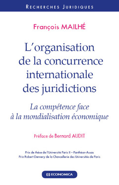 Couverture de l’ouvrage L'organisation de la concurrence internationale des juridictions - la compétence face à la mondialisation économique
