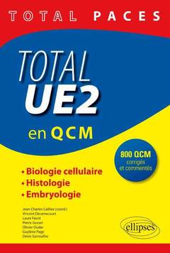 Couverture de l’ouvrage Total PACES - UE2 en QCM : Biologie Cellulaire, Histologie, Embryologie - 800 QCM corrigés et commentés