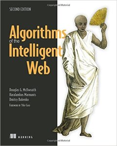Couverture de l’ouvrage Algorithms of the Intelligent Web, Second Edition