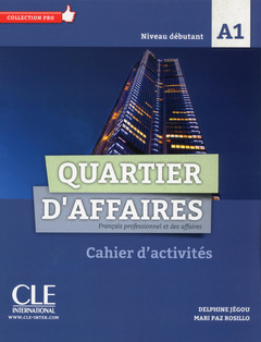 Cover of the book Quartier d'affaires FLE niveau A1 exercices + Livret