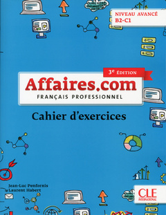 Cover of the book Affaires.com - Français professionnel - Cahier d'exerçices - niveau avancé B2-C1 - 3ème édition
