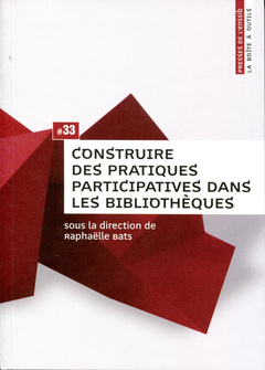 Couverture de l’ouvrage Construire des pratiques participatives dans les bibliothèques
