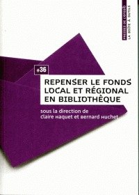 Cover of the book Repenser le fonds local et régional en bibliothèque