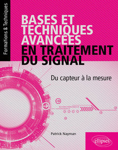 Cover of the book Bases et techniques avancées en traitement du signal - Du capteur à la mesure