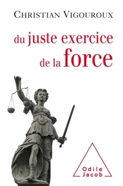 Cover of the book Du juste exercice de la force