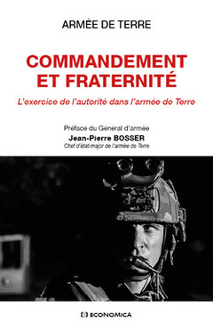 Cover of the book Commandement et fraternité - l'exercice de l'autorité dans l'armée de terre