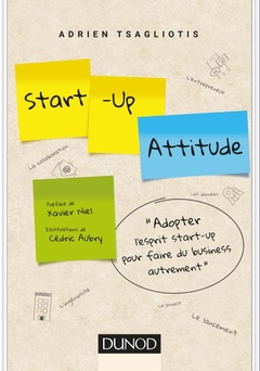 Couverture de l’ouvrage Start-up attitude - Adoptez l'esprit start-up pour faire du business autrement