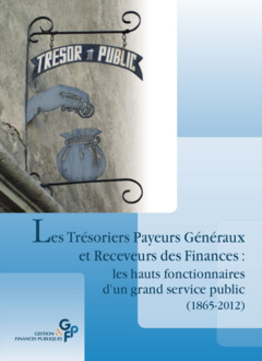 Couverture de l’ouvrage Les Trésoriers Payeurs Généraux et Receveurs des Finances