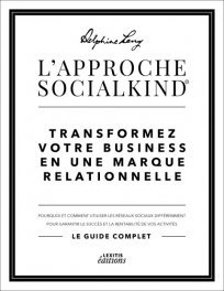 Couverture de l’ouvrage L'approche Socialkind Transformez votre business en une marque relationnelle