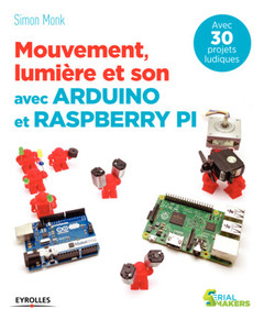 Couverture de l’ouvrage Mouvement, lumière et son avec Arduino et Raspberry Pi