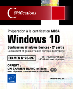 Couverture de l’ouvrage Windows 10 - Préparation à la certification MCSA (Examen 70-697) - 2e partie: Déploiement et gestion