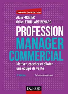 Couverture de l’ouvrage Profession manager commercial - 2e éd. - Motiver, coacher et piloter une équipe de vente