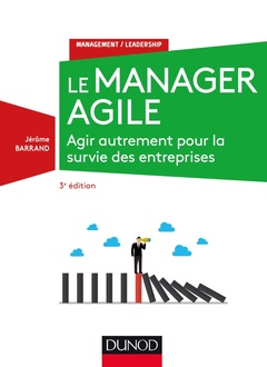 Cover of the book Le manager agile - 3e éd. - Agir autrement pour la survie des entreprises
