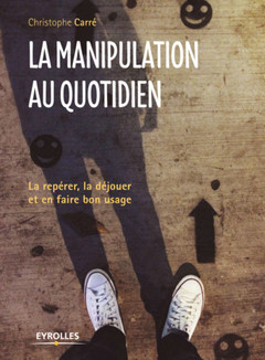 Cover of the book La manipulation au quotidien