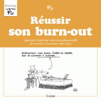 Cover of the book Réussir son burn-out - Apprenez à optimiser votre vie professionnelle de manière à maximer votre st
