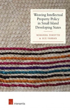 Couverture de l’ouvrage Weaving Intellectual Property Policy in Small Island Developing States