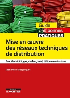 Cover of the book Mise en oeuvre des réseaux techniques de distribution
