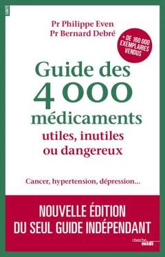 Couverture de l’ouvrage Guide des 4000 Médicaments utiles, inutiles ou dangereux - Cancer, hypertension, dépression...