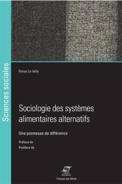 Cover of the book Sociologie des systèmes alimentaires alternatifs