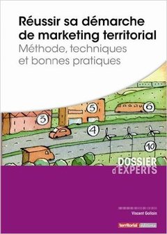 Couverture de l’ouvrage Réussir sa démarche de marketing territorial - Méthode, techniques et bonnes pratiques