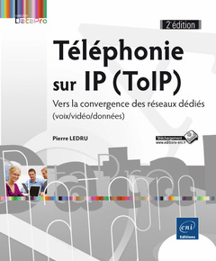Couverture de l’ouvrage Téléphonie sur IP (ToIP) - Vers la convergence des réseaux dédiés (voix/vidéo/données) (2e édition)