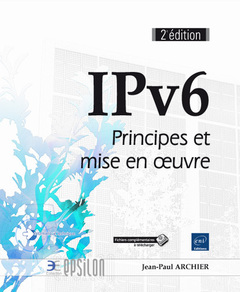 Couverture de l’ouvrage IPv6 - Principes et mise en oeuvre (2e édition)