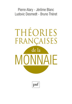 Couverture de l’ouvrage Théories françaises de la monnaie