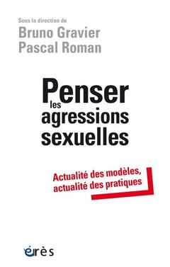 Couverture de l’ouvrage Penser les agressions sexuelles - Actualité des modèles, actualité des pratiques