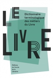 Cover of the book Le livre - dictionnaire terminologique des métiers du livre