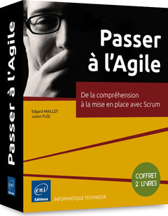 Couverture de l’ouvrage Passer à l'Agile - Coffret de 2 livres : De la compréhension à la mise en place avec Scrum