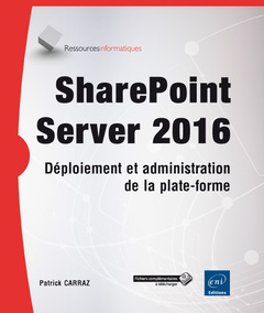 Couverture de l’ouvrage SharePoint Server 2016 - Déploiement et administration de la plate-forme