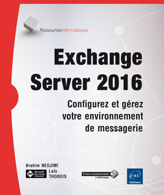 Couverture de l’ouvrage Exchange Server 2016 - Configurez et gérez votre environnement de messagerie