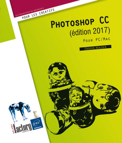 Couverture de l’ouvrage Photoshop CC (édition 2017) - Pour PC et Mac