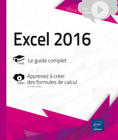 Couverture de l’ouvrage Excel 2016 - Complément vidéo : Apprenez à créer des formules de calcul